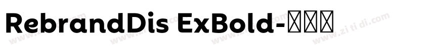 RebrandDis ExBold字体转换 RebrandDis ExBold字体转换